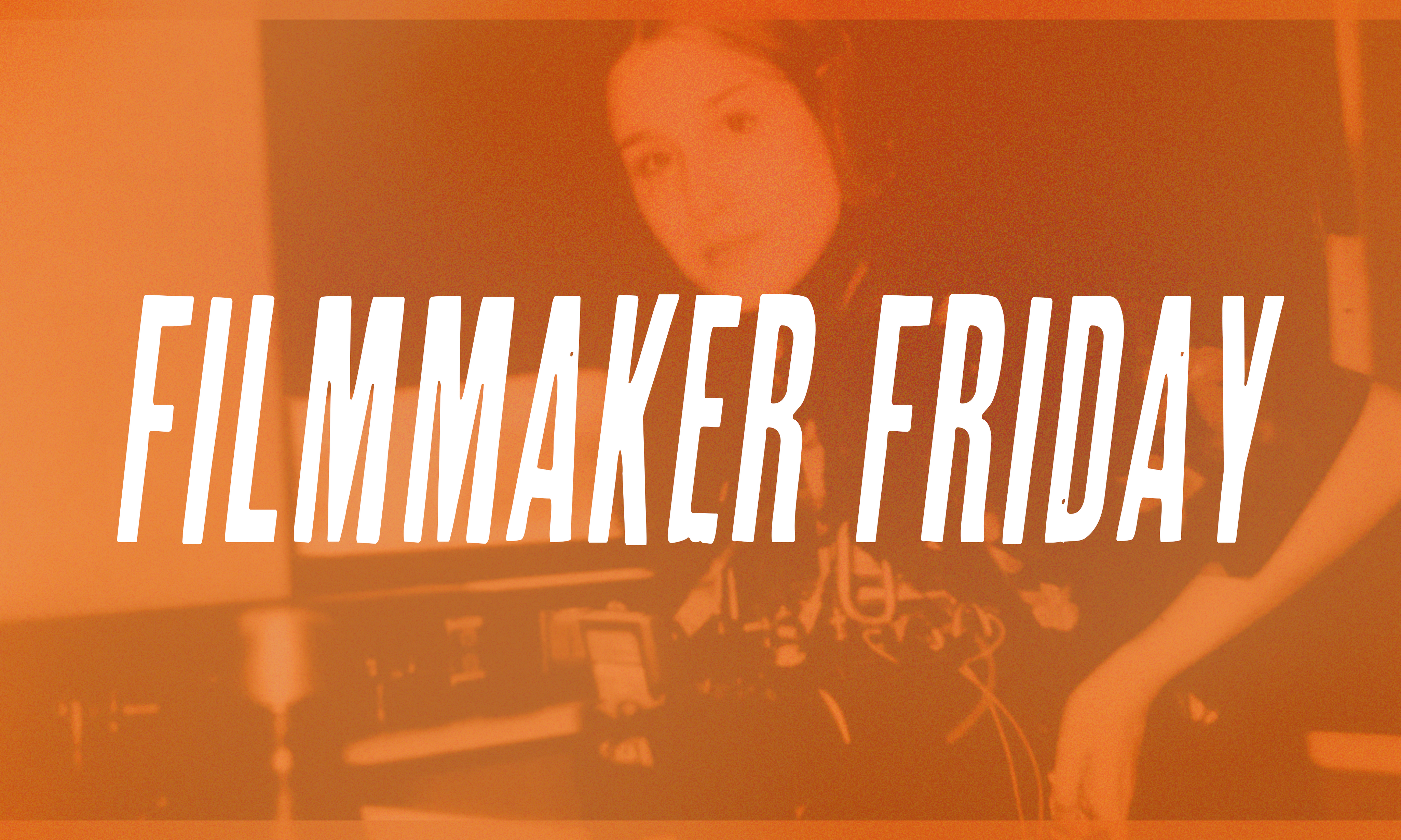 Aliya Haq- Filmmaker Friday (Quarantine Edition)