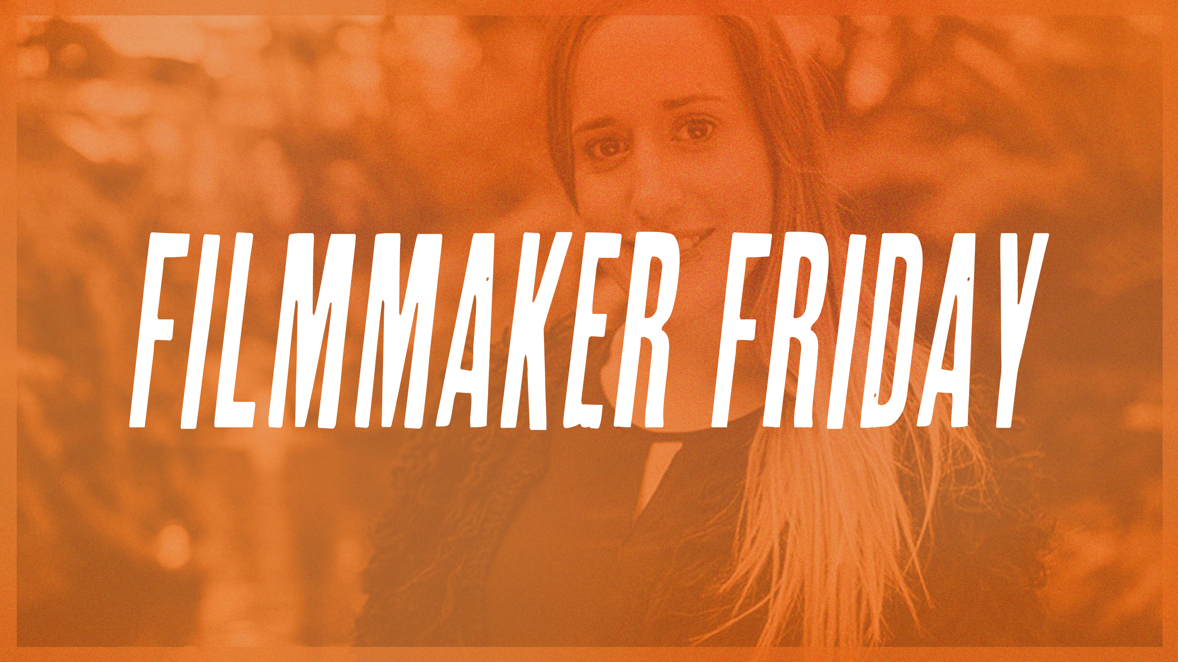 Erica Duffy- Filmmaker Friday