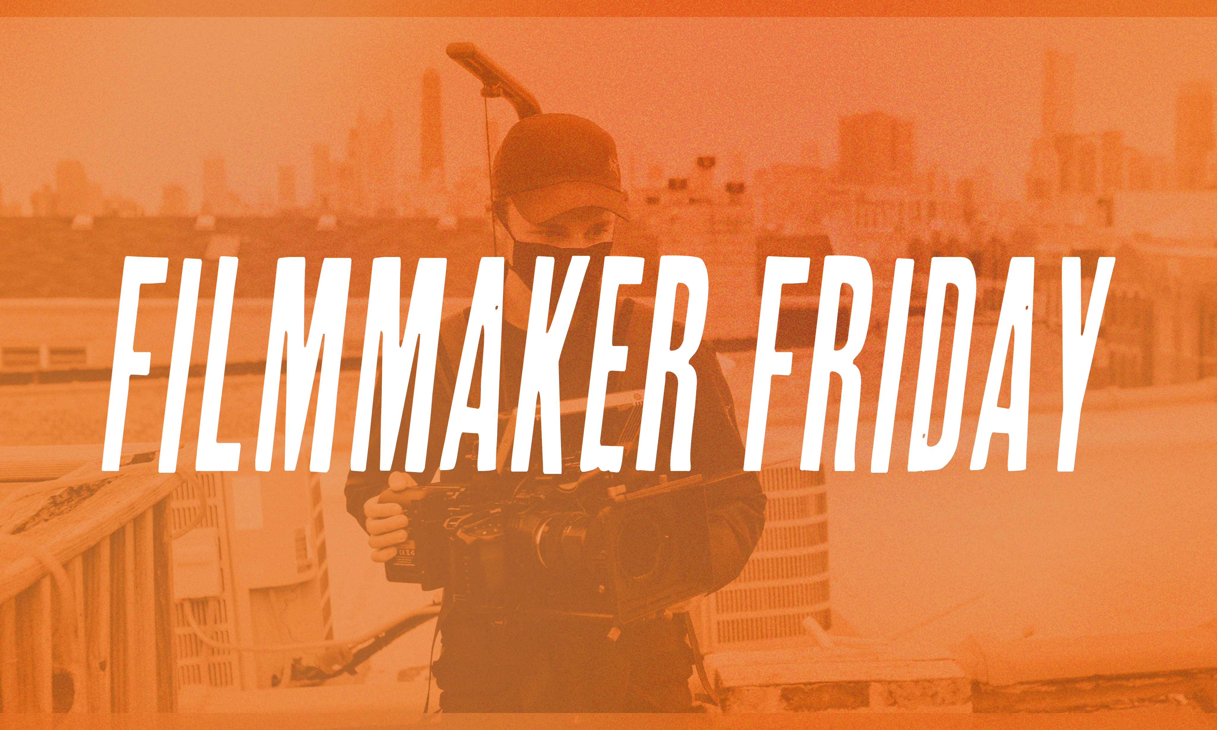 Jesse Schroeder- Filmmaker Friday (Quarantine Edition)