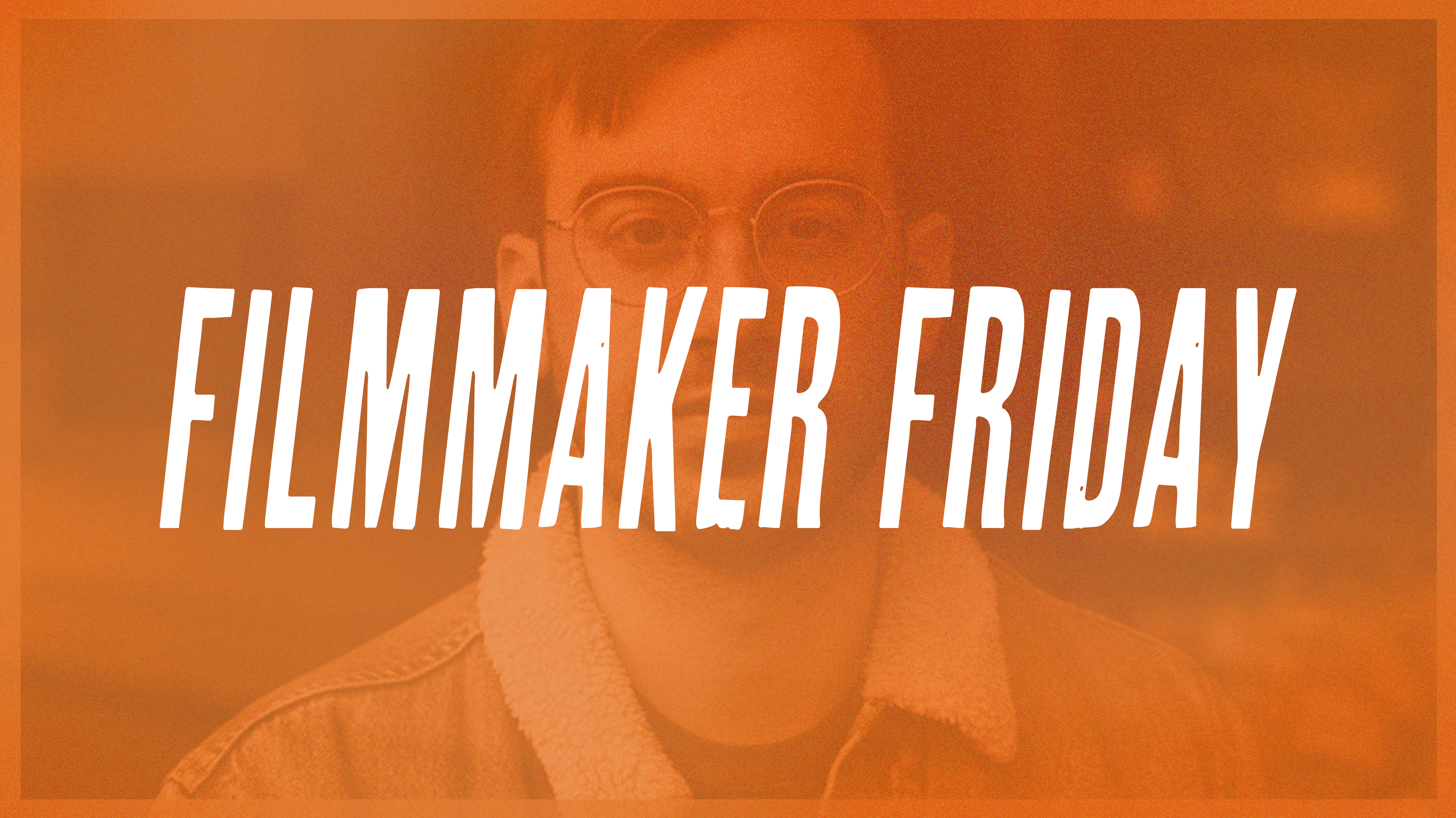 Johnny Weichel- Filmmaker Friday