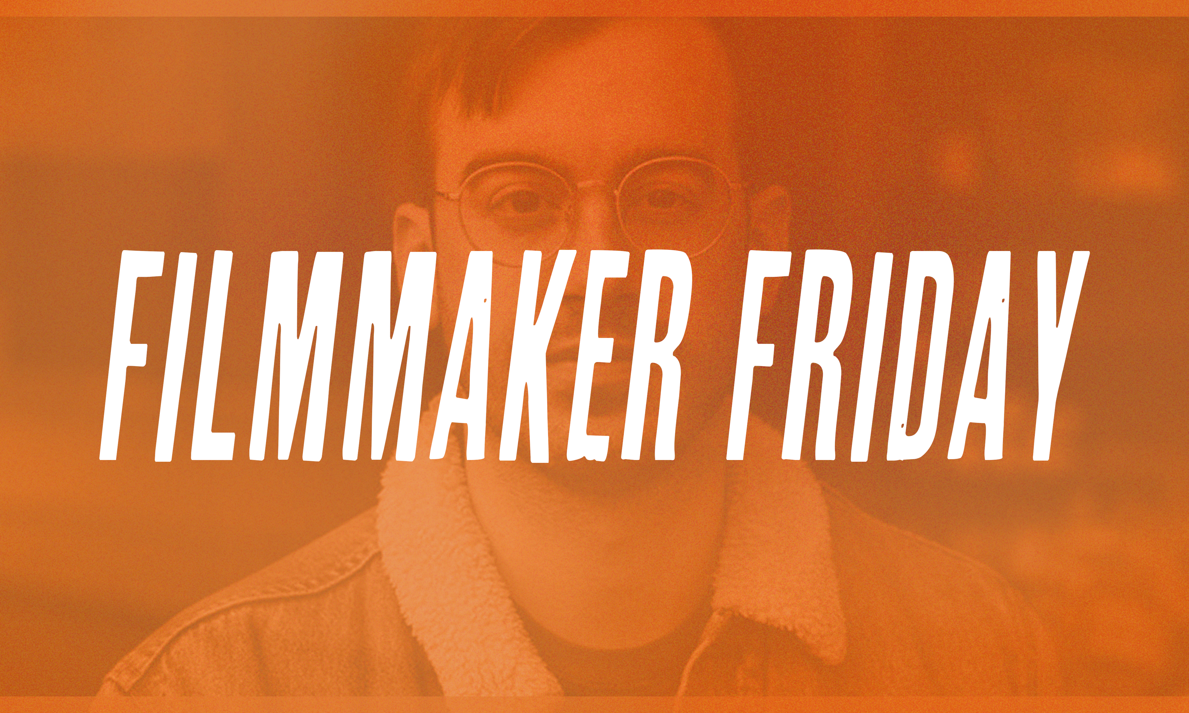 Johnny Weichel- Filmmaker Friday