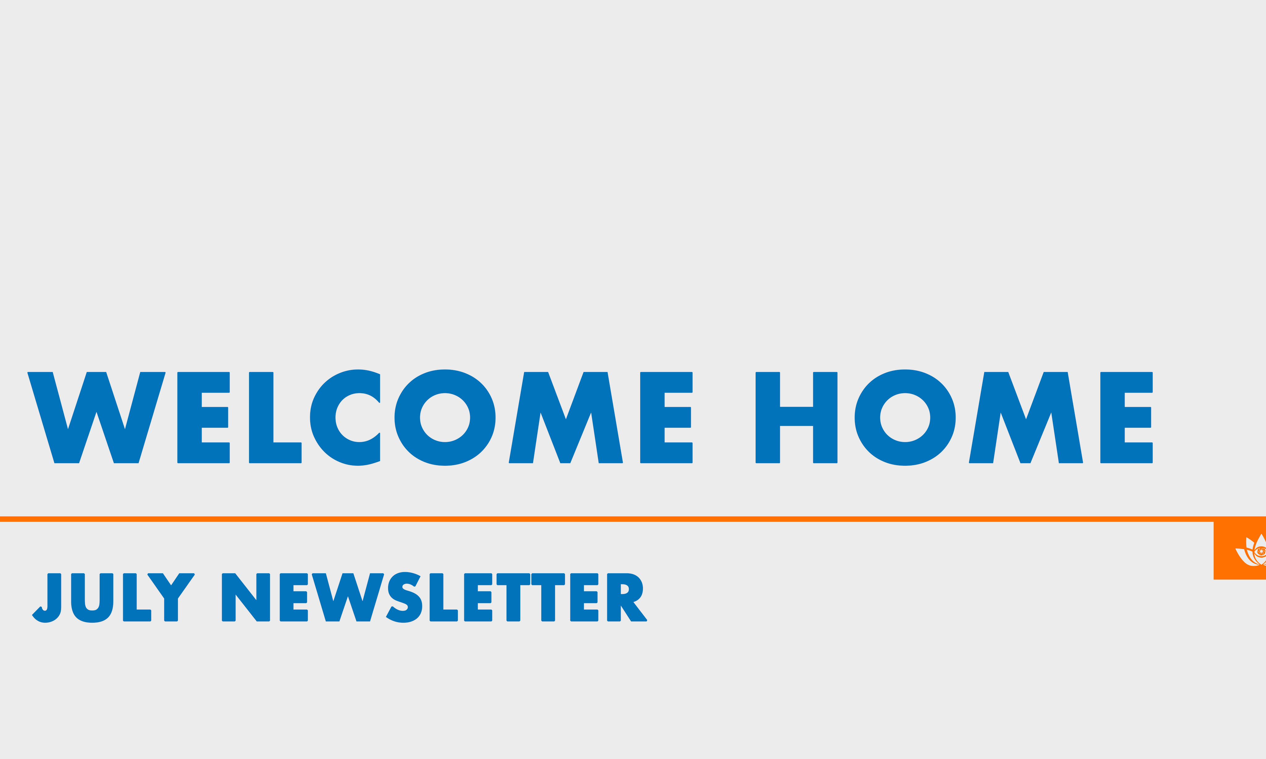 Community Newsletter: July 2023 - Welcome Home 🎥🏡