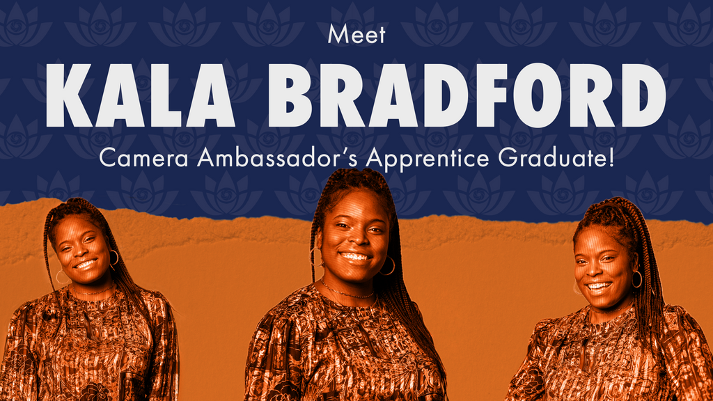 Introducing Kala Monet Bradford, Camera Ambassador Apprentice Graduate