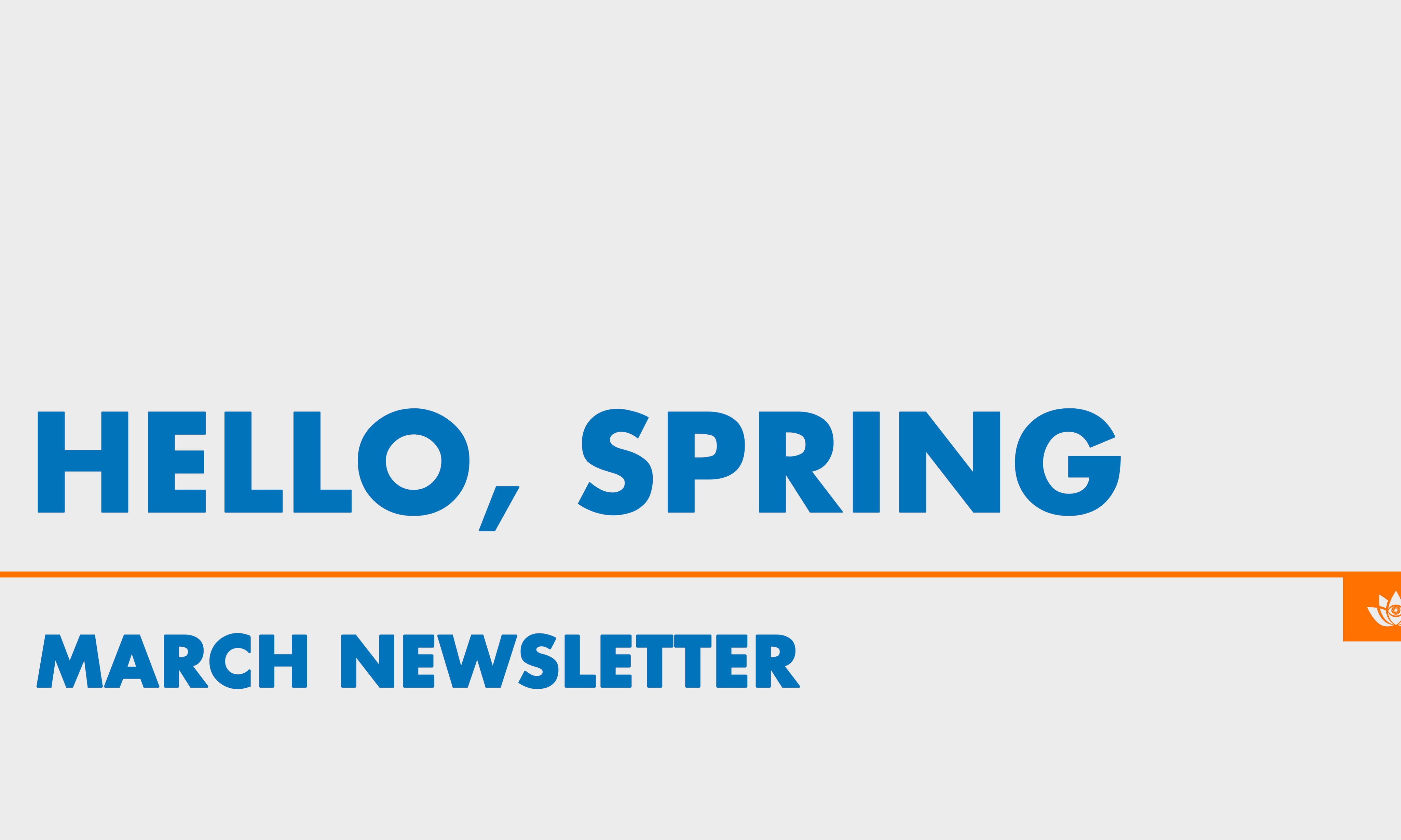 Community Newsletter: March 2024: Hello, Spring