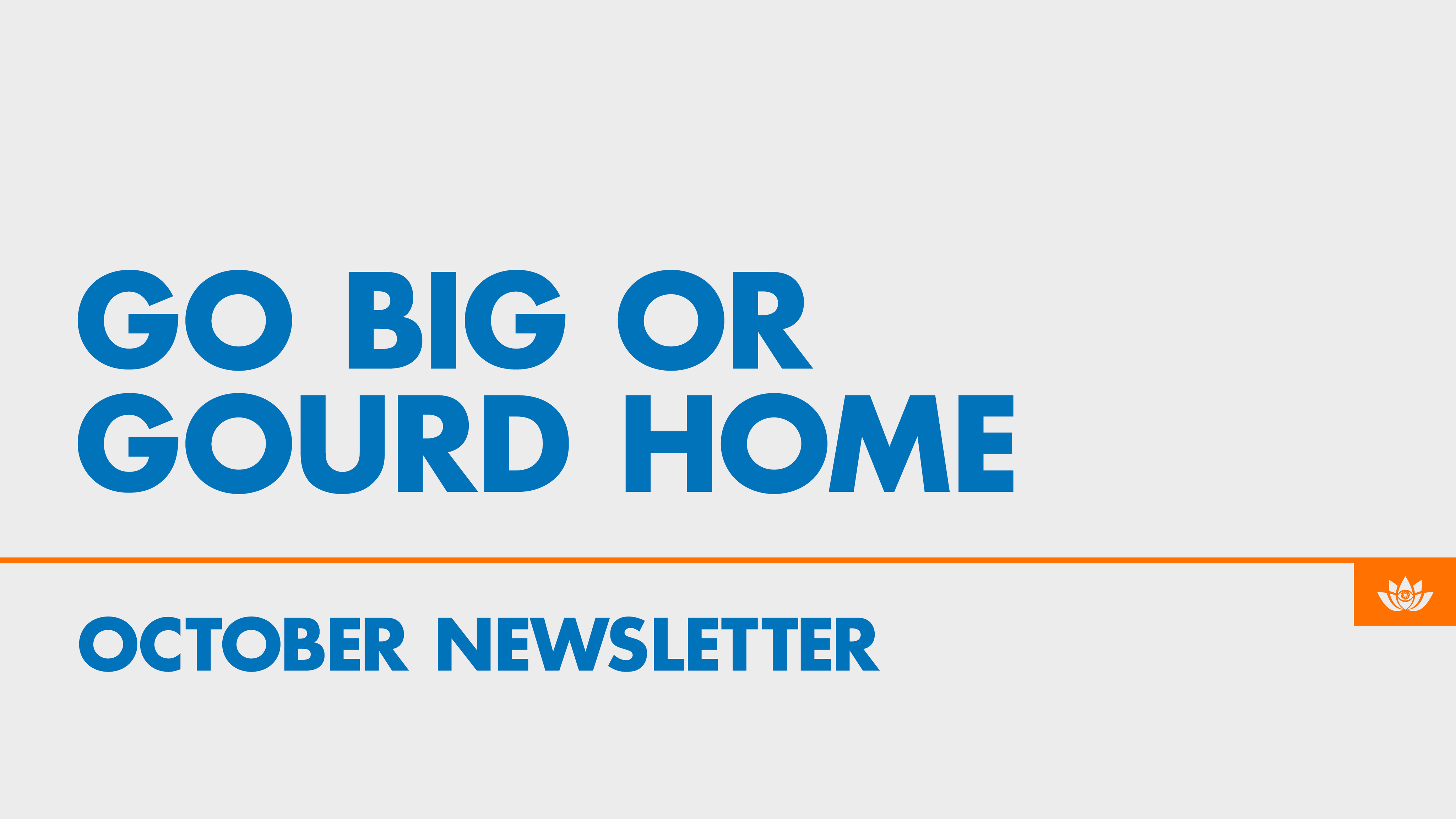 Community Newsletter: October: Go Big or Gourd Home