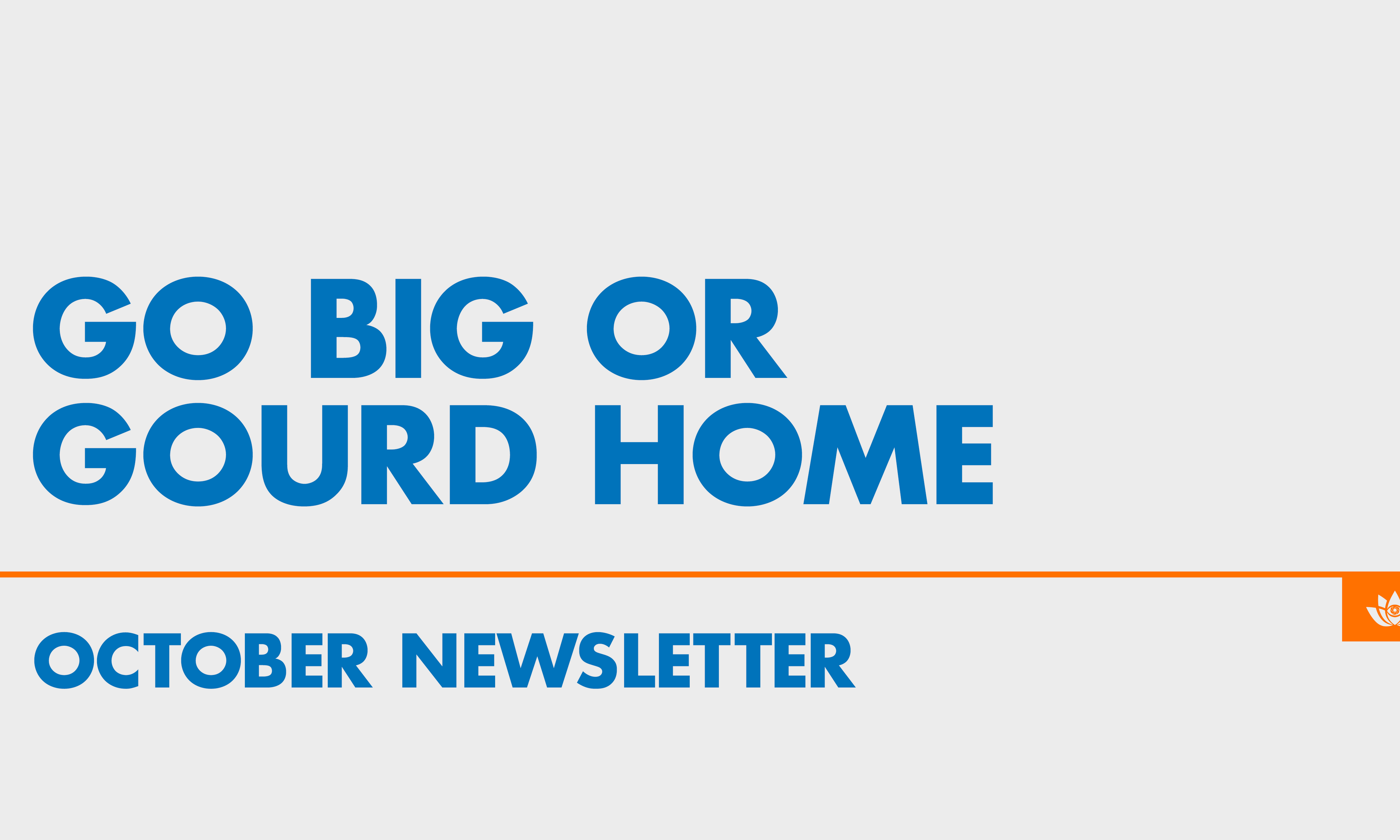Community Newsletter: October: Go Big or Gourd Home