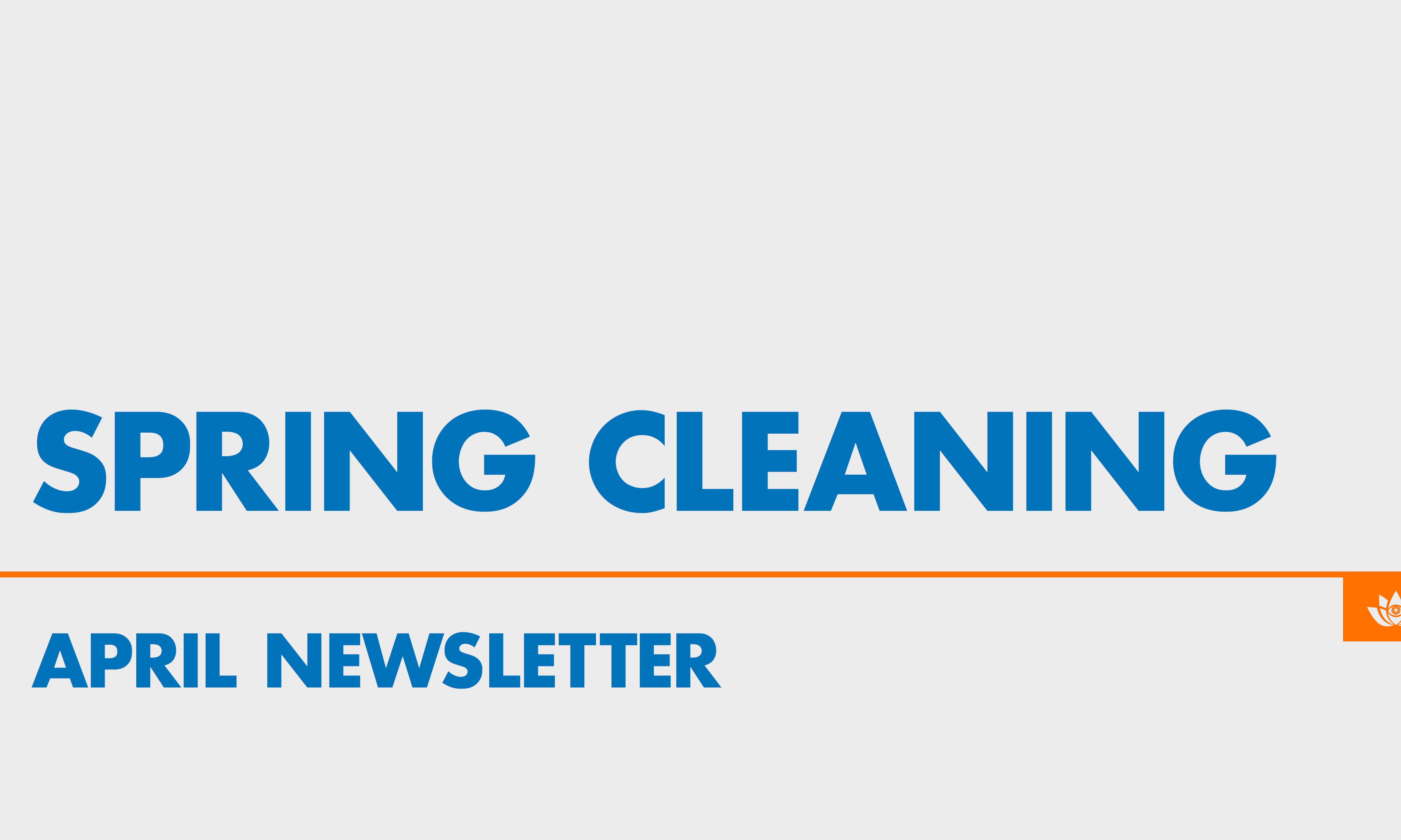 Community Newsletter: April 2024: Spring Cleaning
