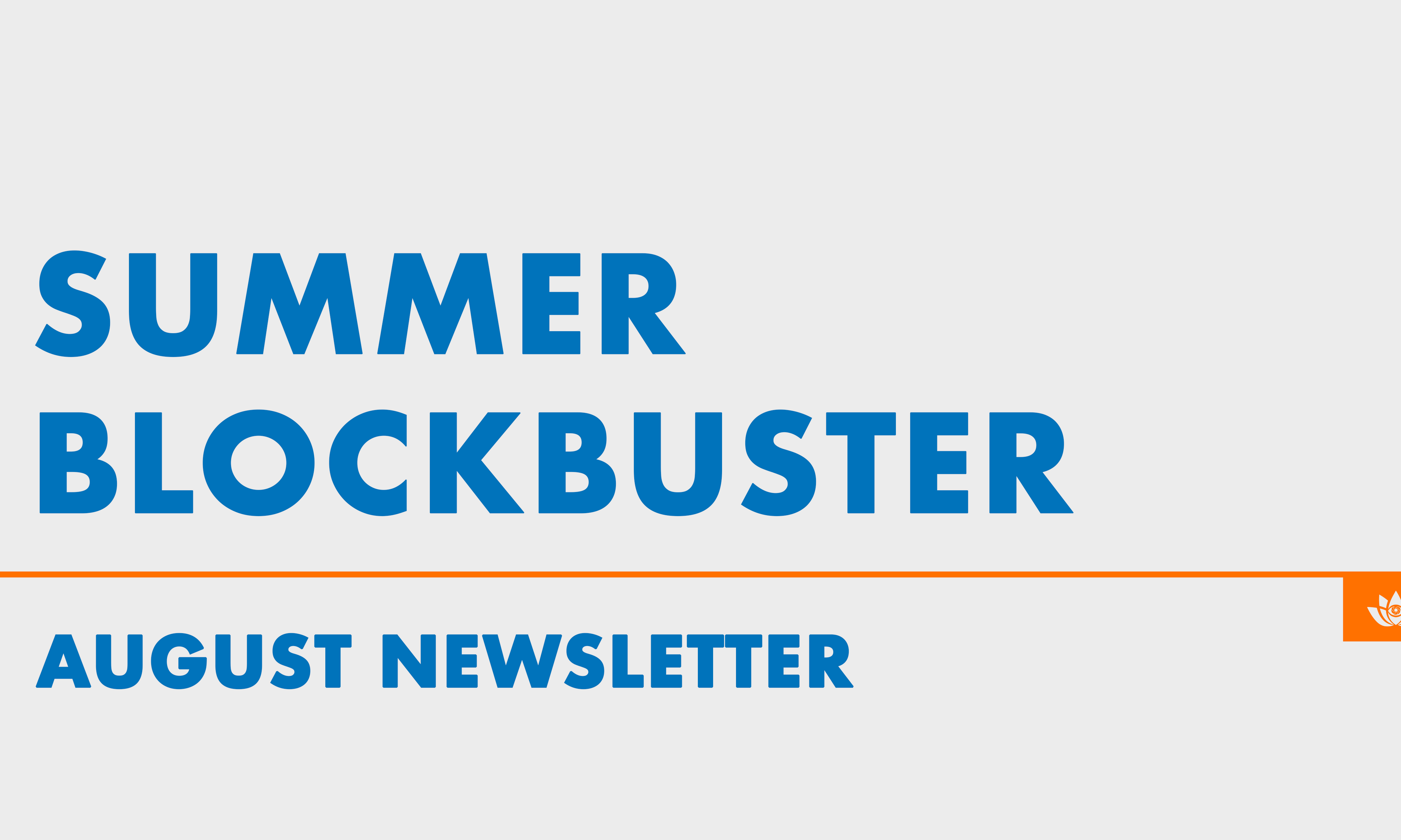 Community Newsletter: August 2023 - Summer Blockbuster