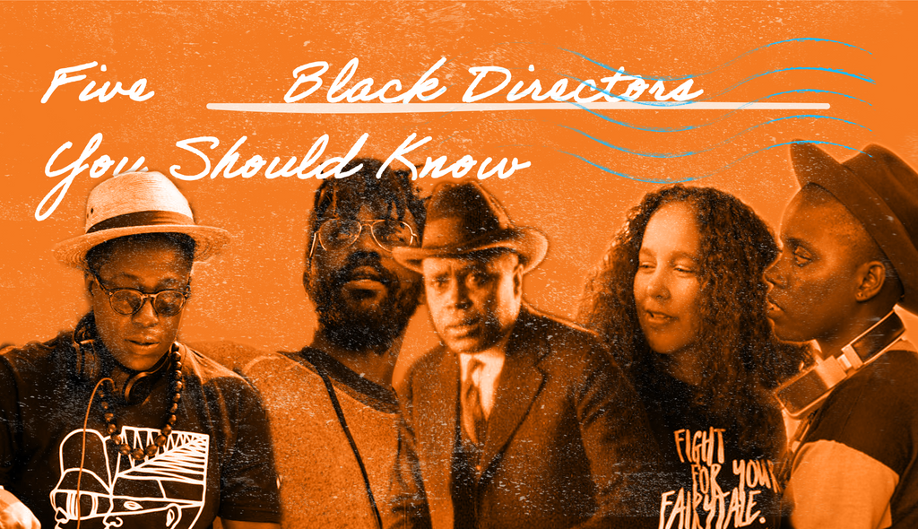 Five Black Directors You Should Know