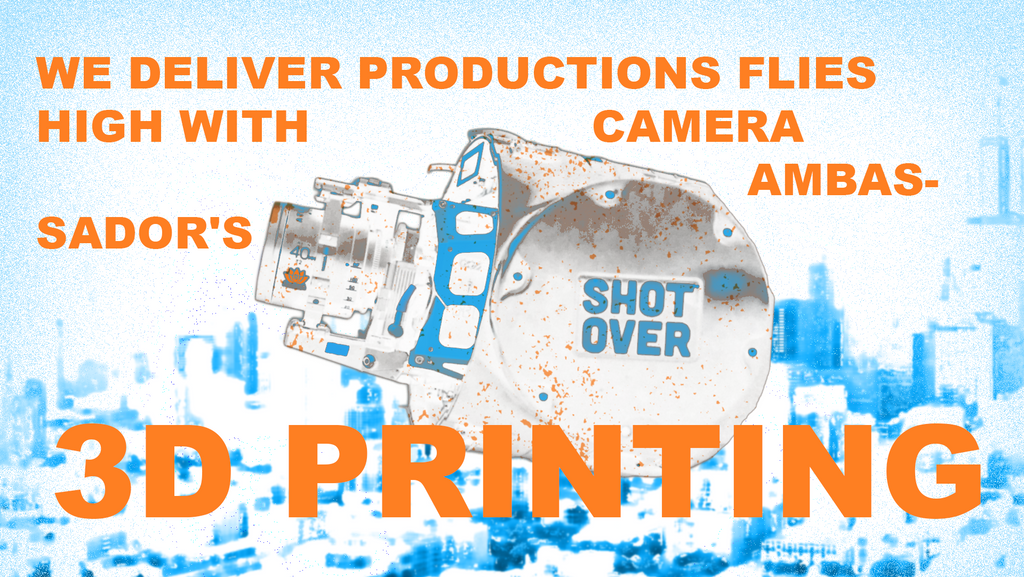 We Deliver Productions Flies High with Camera Ambassador's 3D Printing