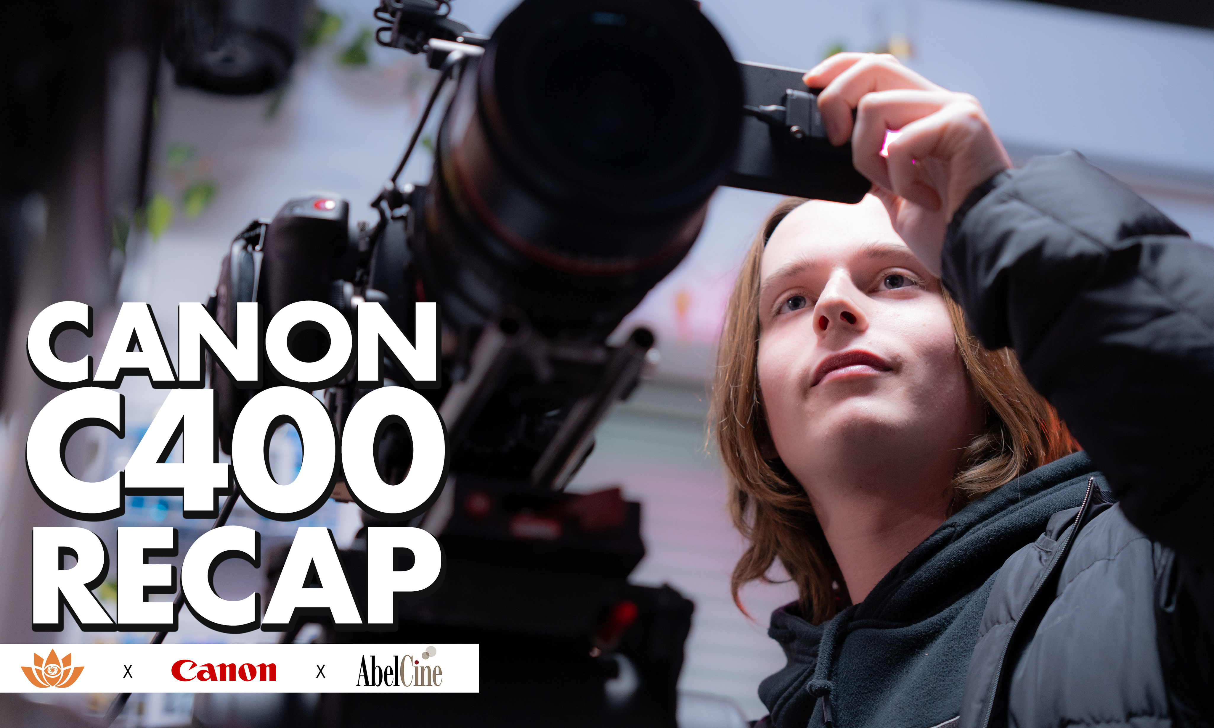 Canon C400 Event RECAP