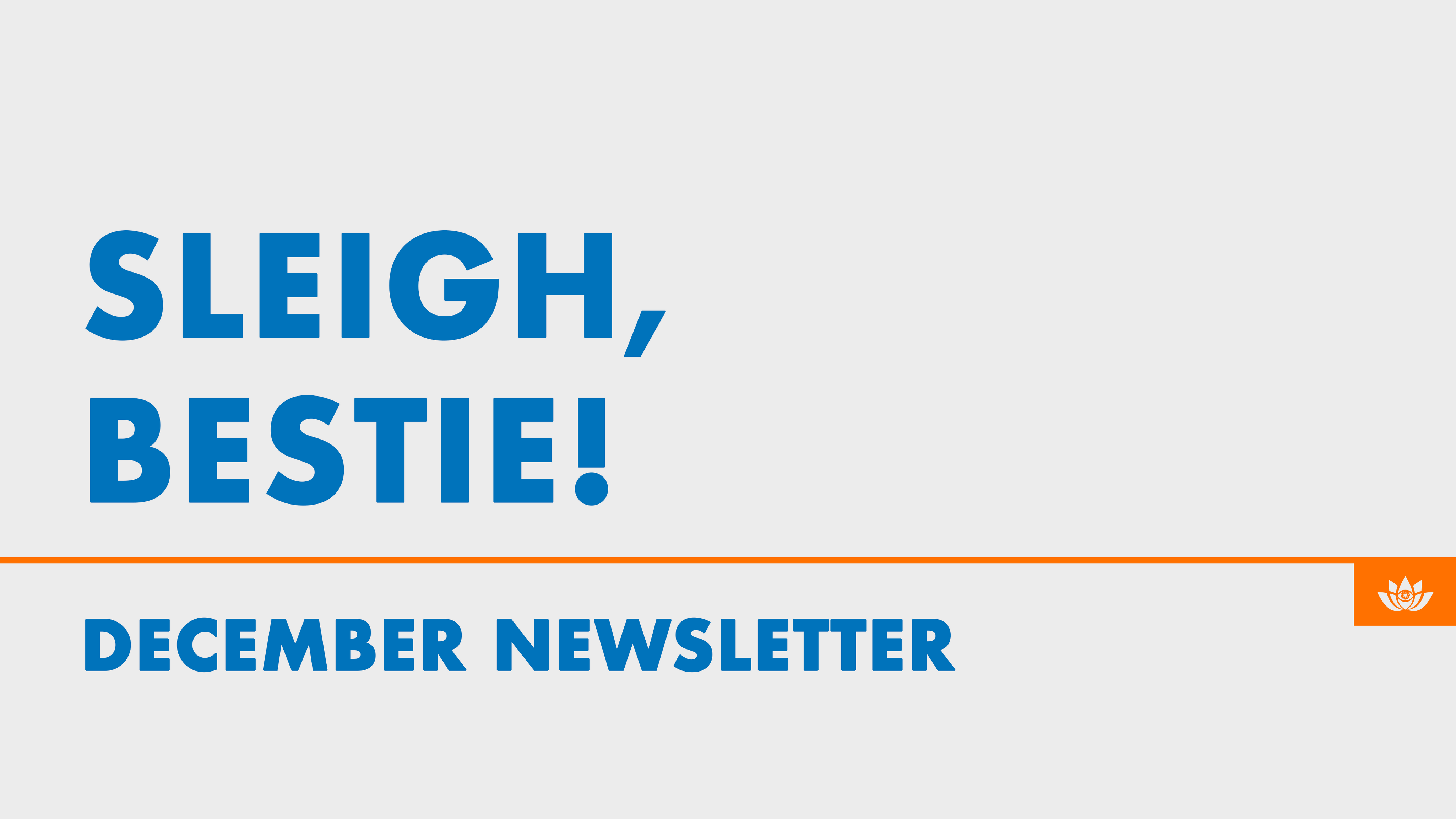 Community Newsletter: Sleigh, Besties! 🛷❄️