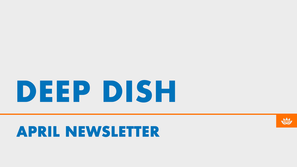 April 2023 Newsletter: Deep Dish 🍕