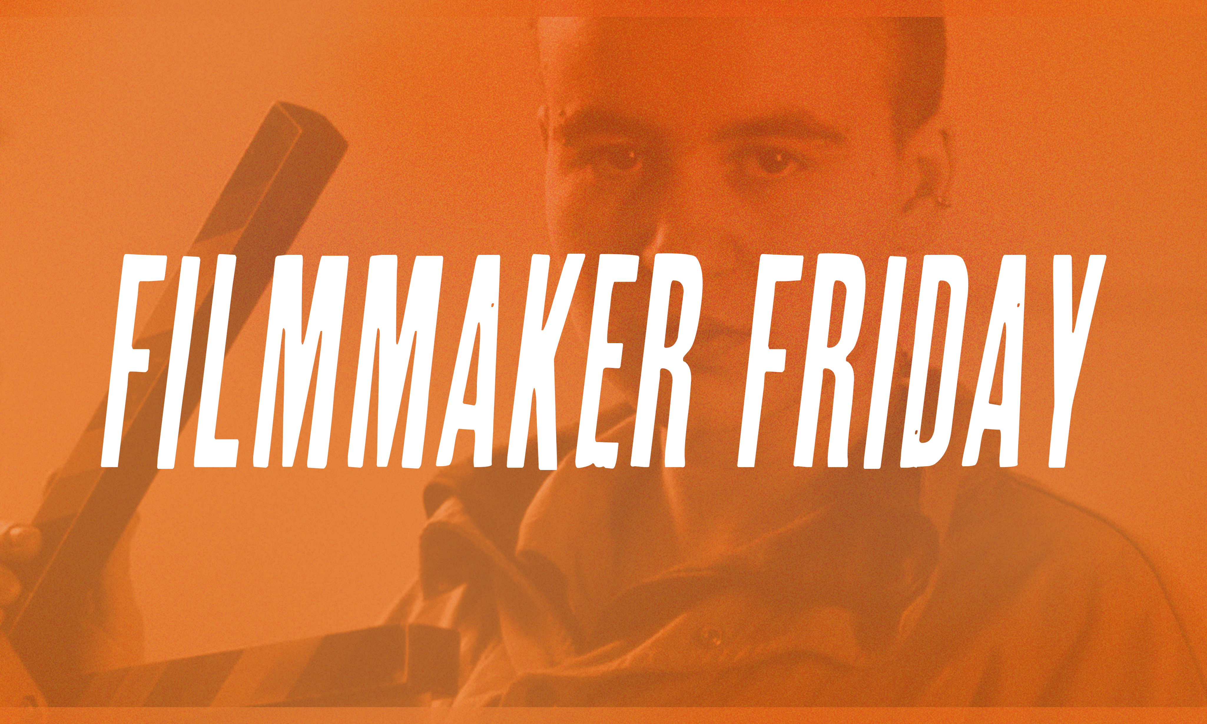 Henry Hanson- Filmmaker Friday (Quarantine Edition)
