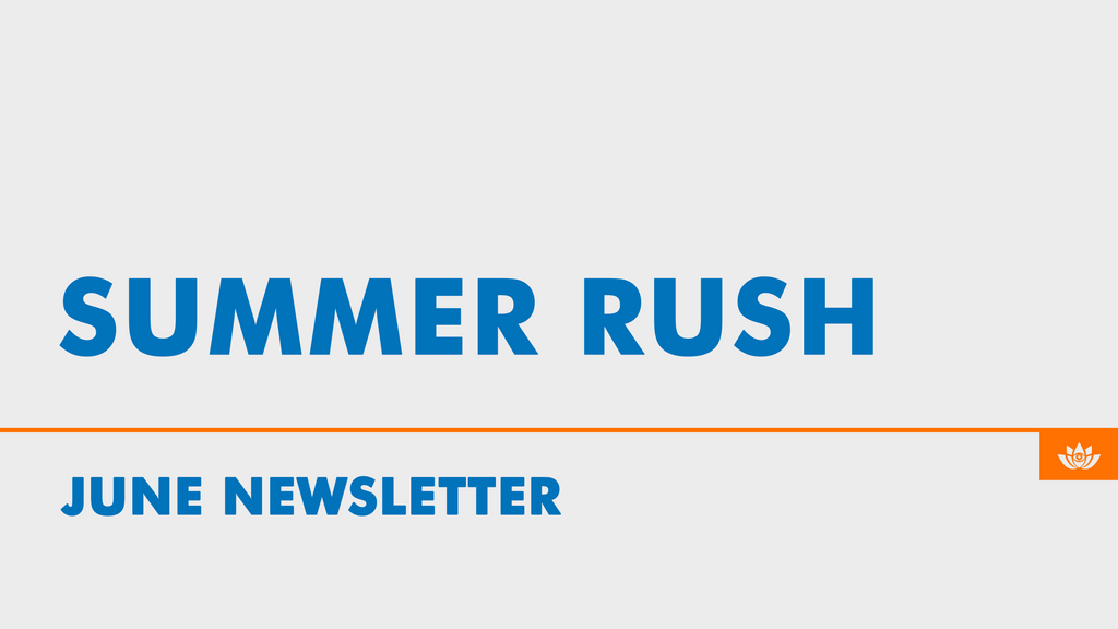 June 2022 Newsletter: Summer Rush