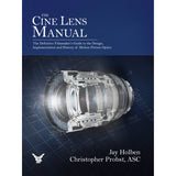 The Cine Lens Manual By Jay Holben & Chris. Probst